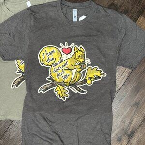 I hope this email does not find you tri-blend Squirrel Tee